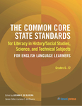 The Common Core State Standards for Literacy in History/Social Studies, Science, and Technical Subjects for English Language Learners