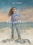Morgan Otter Saves the Sea Turtles
