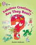 Fabulous Creatures: Are they Real?