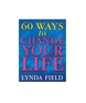 60 Ways To Change Your Life