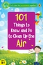 101 Things to Know and Do to Clean Up the Air (The Green World)