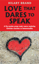 Love That Dares To Speak