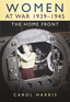 Women at War 1939-1945: The Home Front