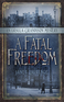 A Fatal Freedom