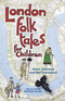 London Folk Tales for Children