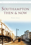 Southampton Then & Now