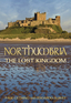Northumbria: The Lost Kingdom Northumbria: The Lost Kingdom