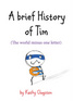 A Brief History of Tim