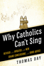 Why Catholics Can't Sing