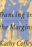 Dancing in the Margins