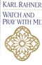 Watch and Pray with Me