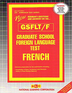 GRADUATE SCHOOL FOREIGN LANGUAGE TEST (GSFLT) / FRENCH