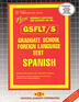 GRADUATE SCHOOL FOREIGN LANGUAGE TEST (GSFLT) / SPANISH