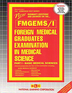 FOREIGN MEDICAL GRADUATES EXAMINATION IN MEDICAL SCIENCE (FMGEMS) PART I - Basic Medical Sciences