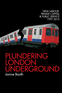 Plundering London Underground