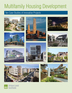 Multifamily Housing Development: Ten Case Studies of Innovative Projects