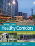 Building Healthy Corridors: Transforming Urban and Suburban Arterials into Thriving Places