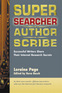 Super Searcher, Author, Scribe