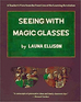 Seeing With Magic Glasses