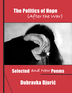 The Politics of Hope (After the War: Selected and New Poem The Politics of Hope (After the War: Selected and New Poem