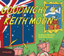 Goodnight Keith Moon