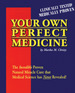 Your Own Perfect Medicine