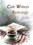 Cafe Writers Anthology 2010