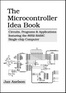 The Microcontroller Idea Book