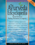 The Ayurveda Encyclopedia