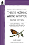There Is Nothing Wrong with You There Is Nothing Wrong with You