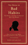 The Book of Bad Habits for Young (and Not So Young!) Men and Women