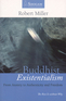Buddhist Existentialism