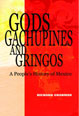 Gods, Gachupines and Gringos