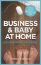 Business & Baby at Home