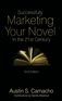 Successfully Marketing Your Novel in the 21st Century