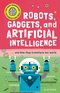 Robots, Gadgets, and Artificial Intelligence