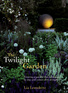 The Twilight Garden