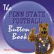 The Penn State Football Button Book
