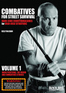 Combatives for Street Survival: Hard-Core Countermeasures for High-Risk Situations, Volume 1