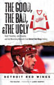 The Good, the Bad, & the Ugly: Detroit Red Wings