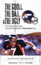 The Good, the Bad, & the Ugly: Denver Broncos