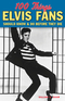 100 Things Elvis Fans Should Know & Do Before They Die Image