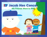 Jacob Has Cancer