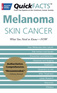 QuickFACTS™ Melanoma Skin Cancer