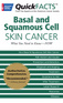 QuickFACTS™ Basal and Squamous Cell Skin Cancer