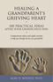 Healing a Grandparent's Grieving Heart Healing a Grandparent's Grieving Heart
