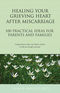 Healing Your Grieving Heart After Miscarriage