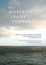 The Horizon Leans Forward...