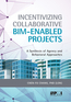 Incentivizing Collaborative BIM-Enabled Projects