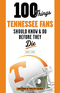 100 Things Tennessee Fans Should Know & Do Before They Die Image